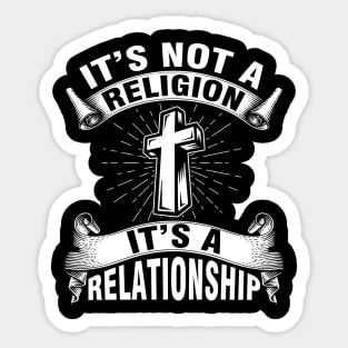 It's Not a Religion It's a Relationship Sticker